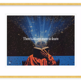 'There's Always More To Learn' Framed Print